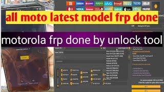 all motorola latest model frp done by unlock tool  moto e32(s),g62..moto frp done