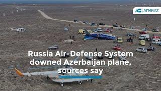 Russian air-defense system downed Azerbaijan plane, sources say