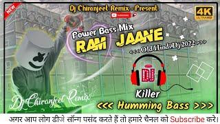 Ram Jaane ( Old_Hindi_Dj ) Humming Bass Dj  || Dj Chiranjeet Remix