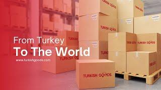 From Turkey To The World - Turkish Goods