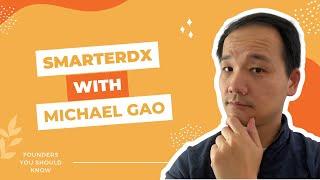 SmarterDX - Michael Gao