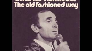 Charles Aznavour - The Old Fashioned Way