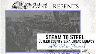 Steam to Steel: Butler County's Railroad Legacy with John Stewart