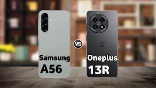 Samsung A56 vs Oneplus 13R : Full Comparison  Which is Best