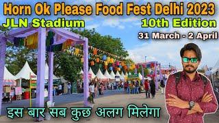 Horn ok please food festival 2023 delhi - JLN Stadium / Horn ok please 10th edition delhi full tour