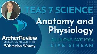 TEAS 7 Science - All In One - Part 1 of 4 - Anatomy and Physiology - September 2024