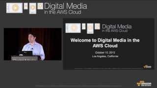 Digital Media in the AWS Cloud | 2013 - Automated Media Workflows in the Cloud