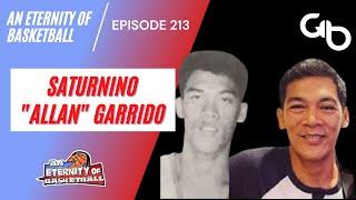 An Eternity of Basketball Episode 213: Saturnino "Allan" Garrido