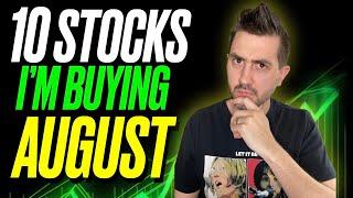 10 Stocks to BUY NOW August Edition