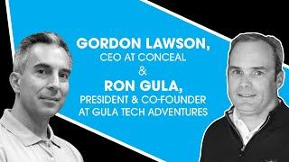 Gordon Lawson, CEO at Conceal & Ron Gula, President & Co-Founder at Gula Tech Adventures