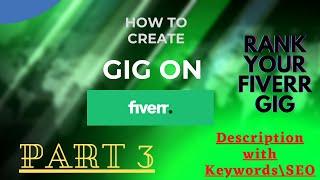 How to write Fiverr GIG Description - PART 3