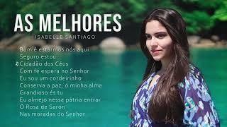 AS MELHORES DE ISABELLE SANTIAGO  - HINOS CCB [PLAYLIST]