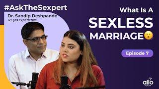 Ep 7: Can A Marriage Without Sex Survive? l Unconsummated Marriage | Allo Health