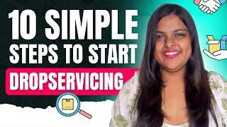 10 SIMPLE STEPS FOR STARTING DROPSERVICING | Dropservicing in Hindi | Yashika Garg