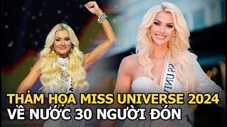 Thảm họa Miss Universe 2024: Về nước 30 người đón