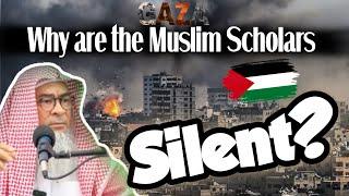 Gaza is burning, why are Muslim Scholars Silent