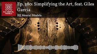 Ep. 280: Simplifying the Art, feat. Giles Garcia