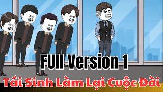 Full Version 1 | Tài Sinh Làm Lại Cuộc Đời | Nguyễn Tài TV