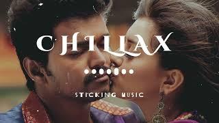 Chillax - Chillax - Remix song - Slowly and Reverb Version - Vijay & Hansika - Sticking Music