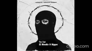 Too Fast - El Mendie ft Rippa (Official audio)