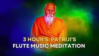 #PatrijiFluteMeditation - 3 Hours Music for Meditation (Non Stop)