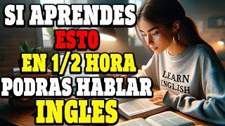 ⌛SI APRENDES ESTO EN MENOS DE 30 MINUTOS PODRAS HABLAR INGLES  APRENDE INGLES RAPIDO Y FACIL