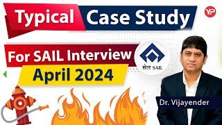 Case study for SAIL firefighting April 2024 | Start GD, GT, case study & Interview preparation