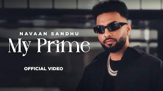 My Prime : Navaan Sandhu (HD Video) | Naveezy | New Latest Punjabi Songs 2024