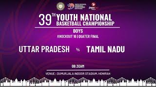 KO16 | UTTAR PRADESH vs TAMIL NADU | BOYS | QF | 39TH YOUTH NATIONAL BASKETBALL CHAMPIONSHIP