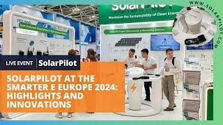 SolarPilot at The Smarter E Europe 2024: Highlights and Innovations