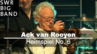 SWR Big Band feat. Ack van Rooyen | Heimspiel No. 6 | 1. Set