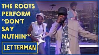 The Roots Perform "Don’t Say Nuthin’" | Letterman