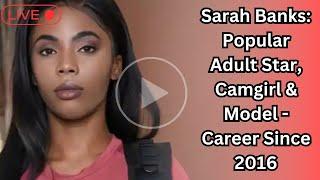 Sarah Banks Popular Adult Star, Camgirl & Model - Career Since 2016। USA TODAY NEWS