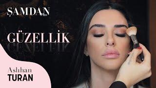 Aslıhan Turan / Güzellik Sırları