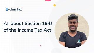 All about Section 194J of the Income Tax Act | TDS on Professional Fees, Technical Services, Royalty