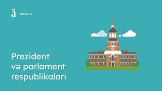 Prezident və parlament respublikaları | Əkinçi