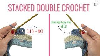 How to Crochet a Stacked Double Crochet || Straight Edges on Double Crochet Rows EVERY TIME!