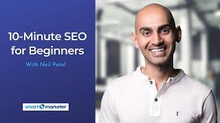 10-Minute SEO for Beginners, w/ Neil Patel  |  Smart Marketer