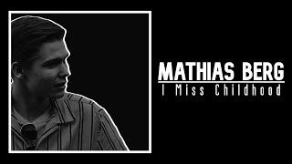 Mathias Berg - I Miss Childhood (Official Audio)