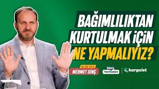 Bağımlılıktan Kurtulmak İçin Ne Yapmalıyız? | Sözü Yormadan | Dr. Mehmet Dinç | B43