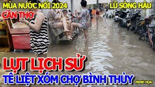 NGẬP LỤT KINH HOÀNG - BIỂN NƯỚC LŨ SÔNG MEKONG BAO VÂY XÓM CHỢ BÌNH THỦY CÔ LẬP TÊ LIỆT MÙA NƯỚC NỔI