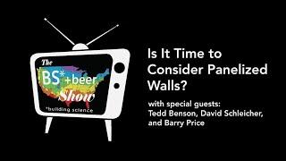 The BS + Beer Show: Is It Time To Consider Panelized Walls?