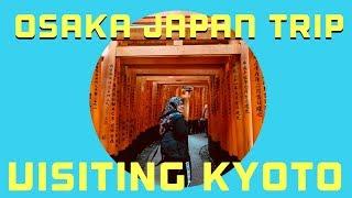 Visiting Kyoto | #ohlookellein Osaka, Japan