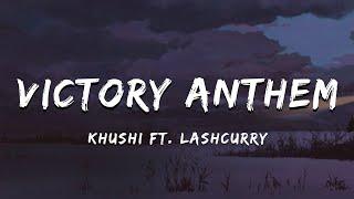 Victory Anthem - Khushi Ft. Lashcurry | Lyrical Video | ta editor | Badi Baat Cheet