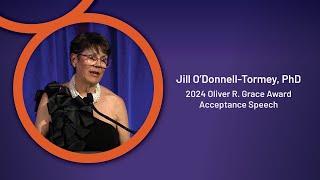 CRI 2024 Awards Gala | Dr. Jill O'Donnell-Tormey Oliver R. Grace Award Acceptance Speech