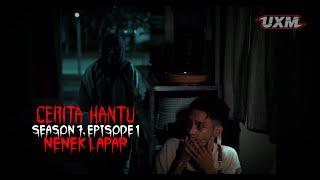 CERITA HANTU Season 7 Ep 1: NENEK LAPAR