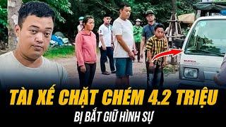 TÀI XẾ CHẶT CHÉM 4.2 TRIỆU BỊ BẮT GIỮ HÌNH SỰ | TẤM LÒNG VÀNG CỦA VỊ ÂN NHÂN CHÍNH LÀ BƯỚC NGOẶT!