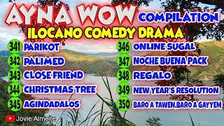 AYNA WOW COMPILATION 341-350 (10 EPISODES) | ILOCANO COMEDY DRAMA | Jovie Almoite