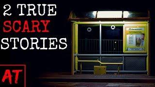 Two True Scary Stories Subscriber Submissions