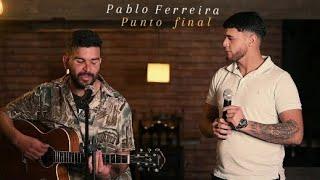 Pablo Ferreira - Punto final (Video oficial)